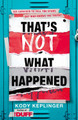 That's Not What Happened Kody Keplinger 9781444933628