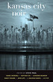 Kansas City Noir by Steve Paul