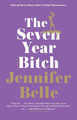 The Seven Year Bitch by Jennifer Belle