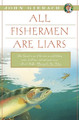 All Fishermen Are Liars by John Gierach