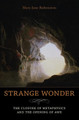 Strange Wonder: The Closure of Metaphysics and the Opening of Awe by Mary-Jane Rubenstein