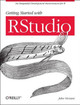 Getting Started with RStudio: An Integrated Development Environment for R by John Verzani