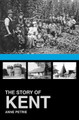 The Story of Kent by Anne Petrie