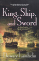 King, Ship and Sword by Dewey Lambdin