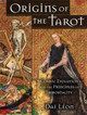 Origins Of The Tarot by Dai Leon