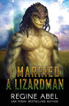 I Married A Lizardman by Regine Abel