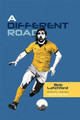 A Different Road Bob Latchford 9781909245334