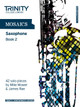 Mosaics Saxophone Book 2 by Trinity College London