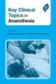 Key Clinical Topics in Anaesthesia Roger Langford 9781907816772