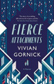 Fierce Attachments by Vivian Gornick