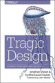 Tragic Design Jonathan Shariat 9781491923610