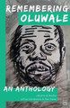 Remember Oluwale: An Anthology by S. J. Bradley