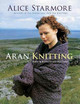 Aran Knitting: New & Expanded Edition by Alice Starmore
