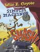 Wile E. Coyote: Experiments with Simple Machines by Mark Weakland