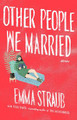 Other People We Married by Emma Straub