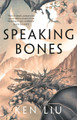Speaking Bones by Ken Liu 9781838931674