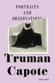 Portraits And Observations: The Essays Of Truman Capote by Truman Capote 9780812994391