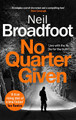 No Quarter Given: A gritty crime thriller Neil Broadfoot 9781472134967