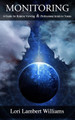 Monitoring: A Guide for Remote Viewing & Professional Intuitive Teams by Lori Lambert Williams 9780999428917