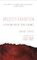 Atrocity Exhibition: Life in the Age of Total Violence by Brad Evans 9781940660462