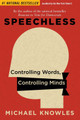 Speechless: Controlling Words, Controlling Minds by Michael Knowles 9781684510825