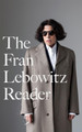 The Fran Lebowitz Reader by Fran Lebowitz 9780349015880