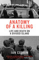 Anatomy of a Killing: Life and Death on a Divided Island by Ian Cobain 9781846276422