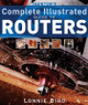 Taunton's Complete Illustrated Guide to Routers L Bird 9781561587667