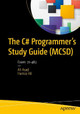 The C# Programmer's Study Guide (MCSD): Exam: 70-483 by Ali Asad 9781484228593