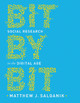 Bit by Bit: Social Research in the Digital Age by Matthew J. Salganik 9780691158648