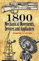 1800 Mechanical Movements, Devices and Appliances by Gardner Dexter Hiscox 9780486457437