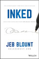 INKED: The Ultimate Guide to Powerful Closing and Sales Negotiation Tactics that Unlock YES and Seal the Deal Jeb Blount 9781119540519
