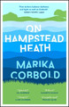 On Hampstead Heath: A delightfully sharp and witty comedy of errors Marika Cobbold 9781911350927