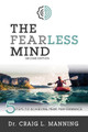 The Fearless Mind (2nd Edition): 5 Steps to High Performance by Craig Manning 9781462121496