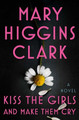 Kiss the Girls and Make Them Cry by Mary Higgins Clark 9781501171703