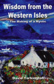 Wisdom from the Western Isles - The Making of a Mystic David Torkington 9781846941191