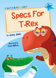 Specs For T-Rex: (Blue Early Reader) by Jenny Jinks