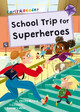 School Trip for Superheroes: (Purple Early Reader) by Jenny Moore