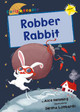 Robber Rabbit (Yellow Early Reader) by Alice Hemming