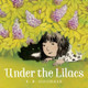 Under the Lilacs by ,E.,B. Goodale 9780358153931