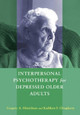 Interpersonal Psychotherapy for Depressed Older Adults Gregory A. Hinrichsen 9781591473619