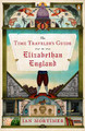 The Time Traveler's Guide to Elizabethan England by Ian Mortimer 9780143125631