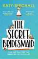 The Secret Bridesmaid: The laugh-out-loud romantic comedy of the year! Katy Birchall 9781529340877