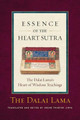 Essence of the Heart Sutra: The Dalai Lama's Heart of Wisdom Teachings His Holiness Tenzin Gyatso the Dalai Lama 9780861712847