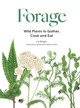 Forage: Wild plants to gather and eat by Liz Knight 9781786277350
