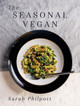 The Seasonal Vegan by Sarah Philpott 9781781725870