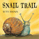 Snail Trail by Ruth Brown 9781849392525