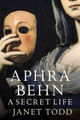 Aphra Behn: A Secret Life by Janet Todd 9781909572065