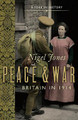 Peace and War: Britain in 1914 by Nigel Jones 9781781853351