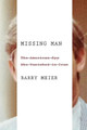 Missing Man: The American Spy Who Vanished in Iran by Barry Meier 9780374536930